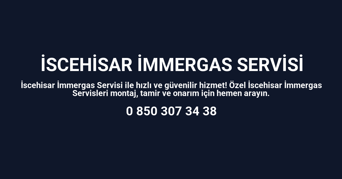 İscehisar İmmergas Servisi